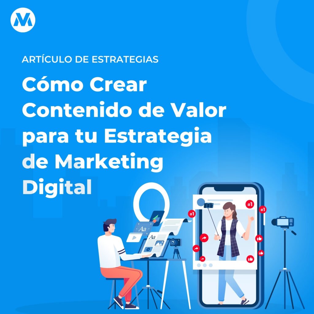 Cómo Crear Contenido de Valor para tu Estrategia de Marketing Digital